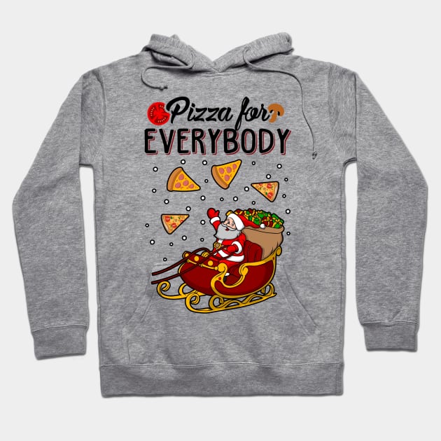 Pizza For Everybody Funny Christmas Sweater Hoodie by KsuAnn